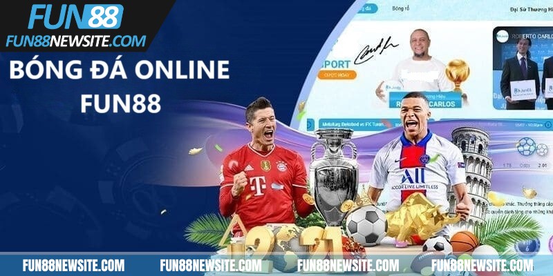 Bóng đá online Fun88 đa dạng trận đấu