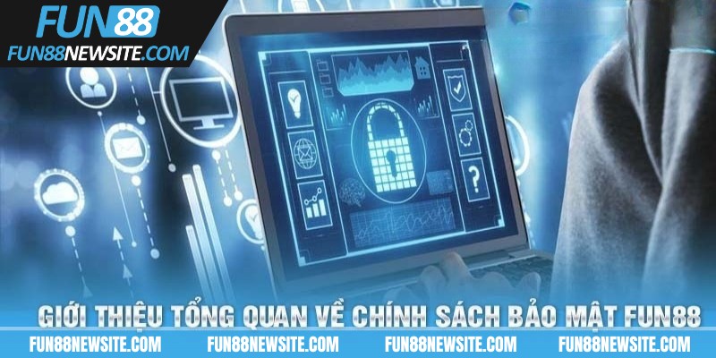 Tổng quan chính sách bảo mật Fun88