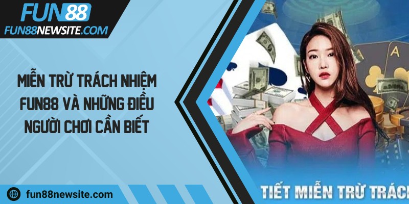 mien tru trach nhiem fun88 anh dai dien
